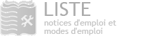 Liste notices d'emploi et modes d'emploi