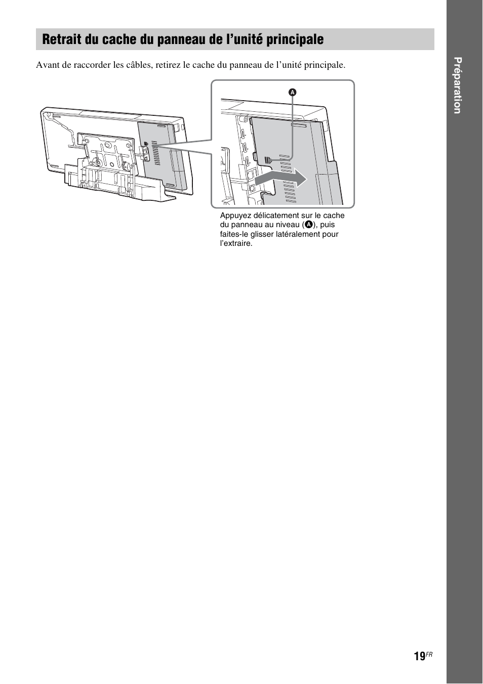 Retrait du cache du panneau de l’unité principale | Sony BDV-L600 Manuel d'utilisation | Page 19 / 88